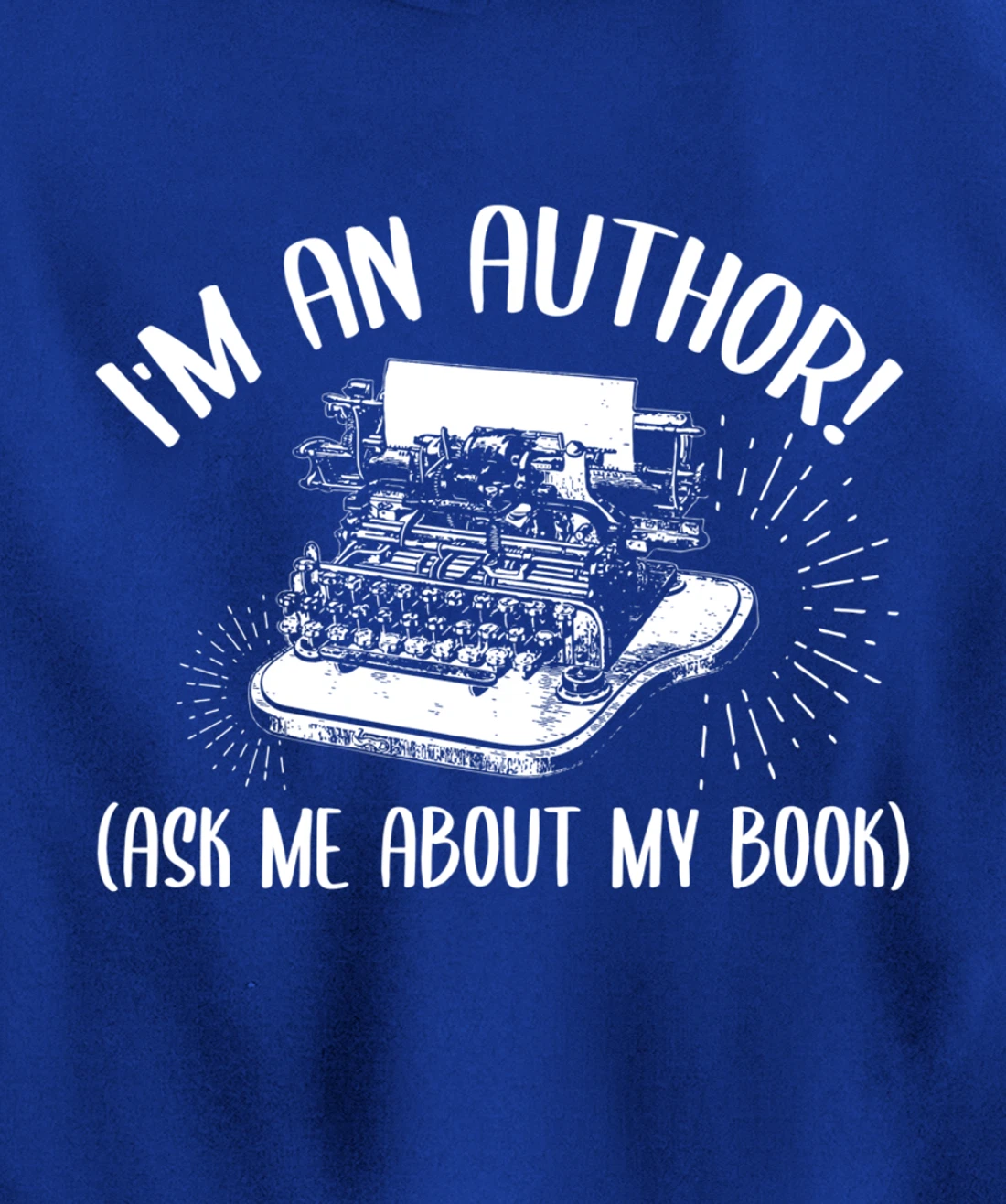 Funny I'm An Author Ask Me About My Book Publish Writer Gift Pullover Hoodie