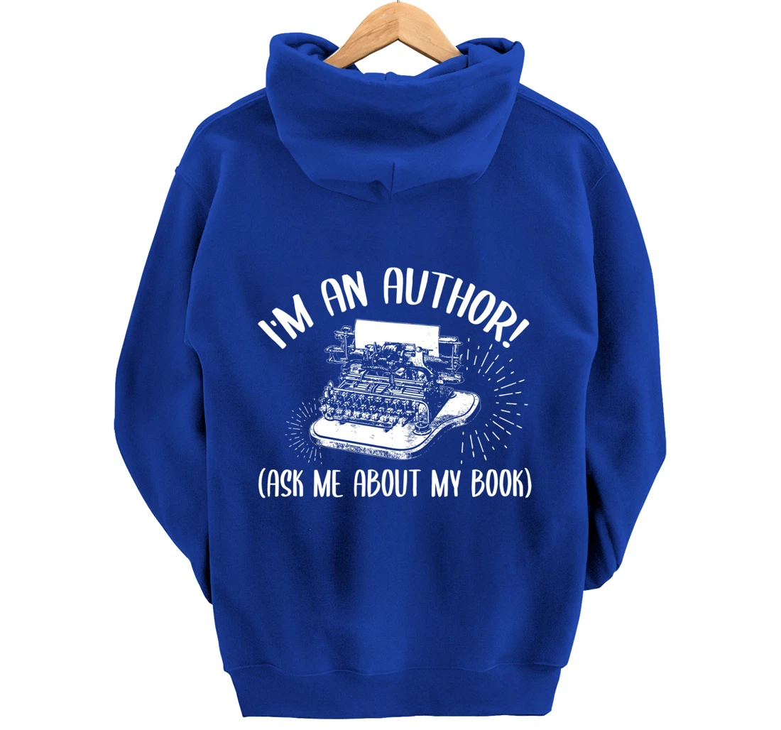 Funny I'm An Author Ask Me About My Book Publish Writer Gift Pullover Hoodie