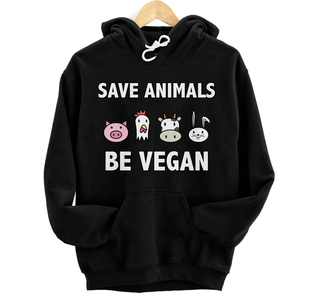 Save the-animals be Vegan Animals lover Vegan Vegetarin gift Pullover Hoodie