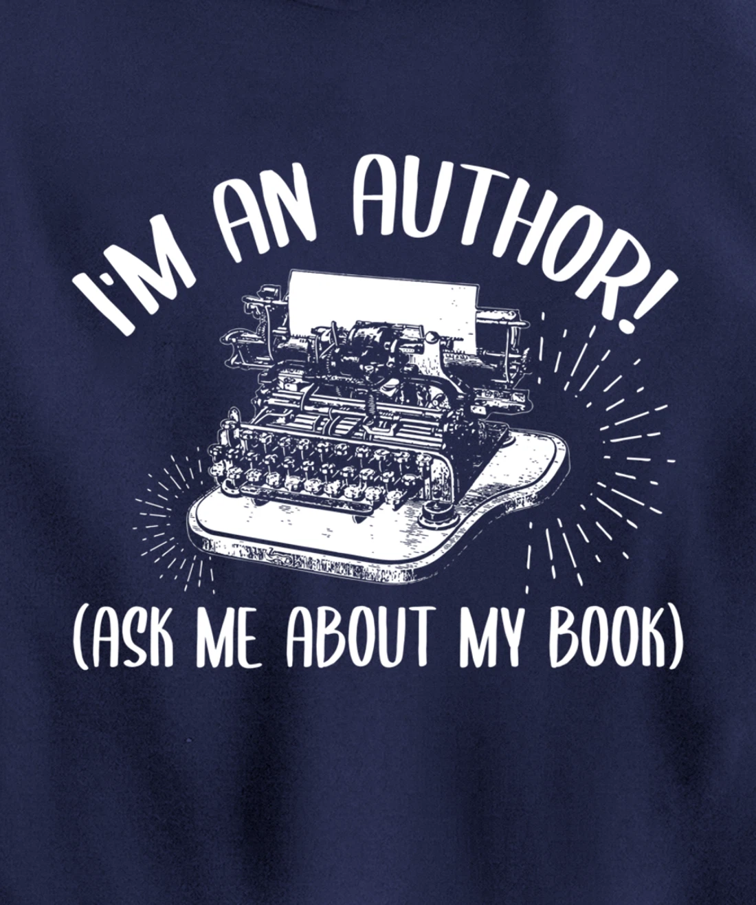 Funny I'm An Author Ask Me About My Book Publish Writer Gift Pullover Hoodie
