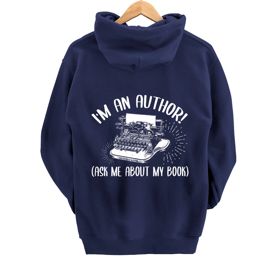 Funny I'm An Author Ask Me About My Book Publish Writer Gift Pullover Hoodie