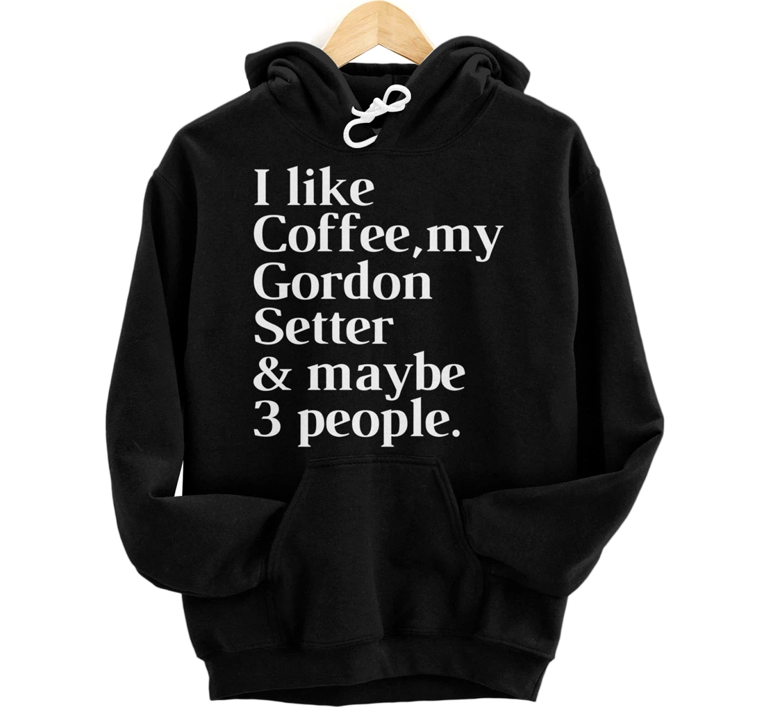 Gordon Setter Funny Dog Owner Coffee Lover Gift Women Men Pullover Hoodie