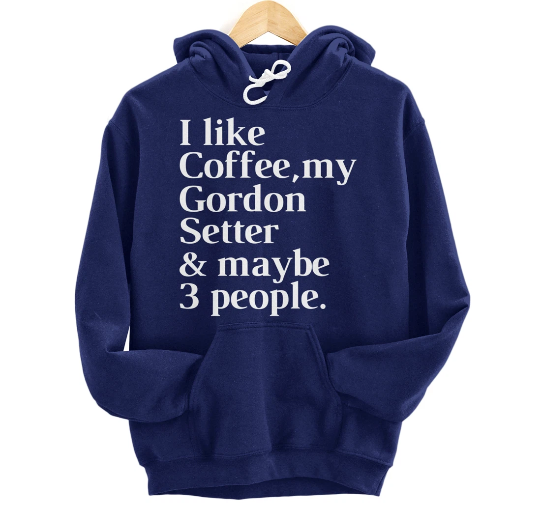 Gordon Setter Funny Dog Owner Coffee Lover Gift Women Men Pullover Hoodie
