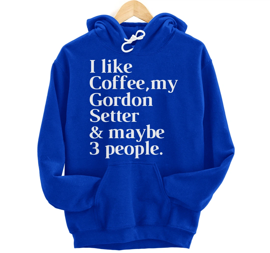 Gordon Setter Funny Dog Owner Coffee Lover Gift Women Men Pullover Hoodie