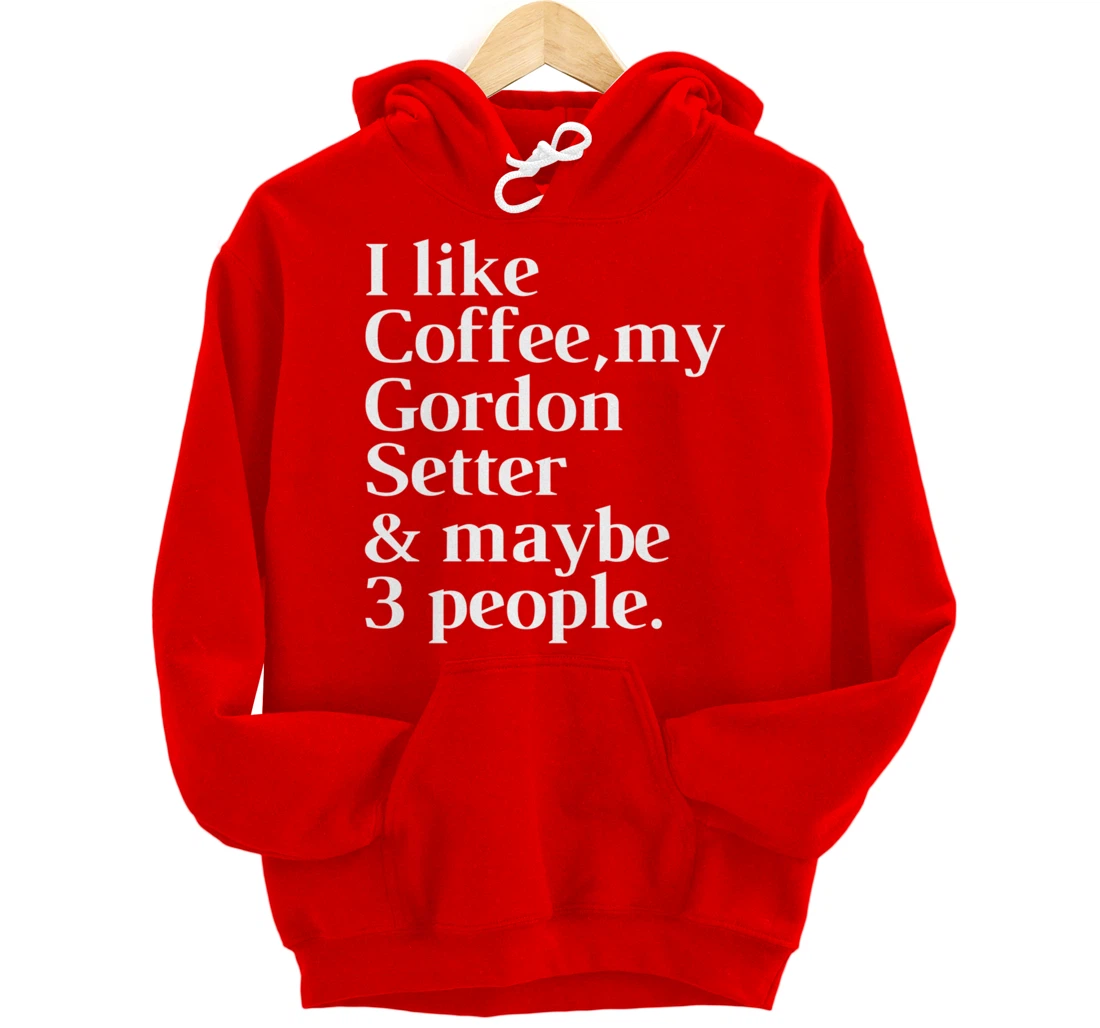 Gordon Setter Funny Dog Owner Coffee Lover Gift Women Men Pullover Hoodie