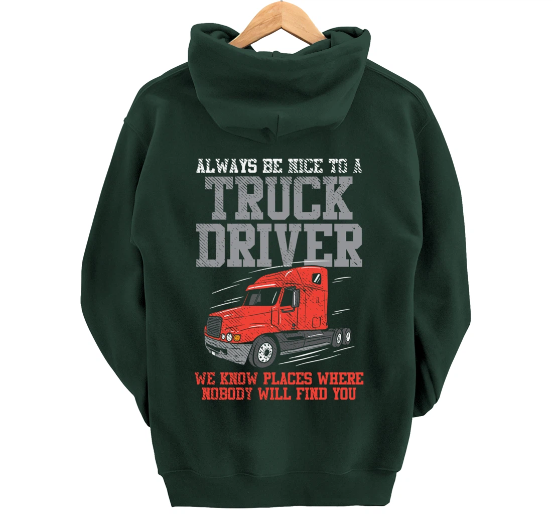 Be Nice To A Truck Driver, Funny Trucker Serial Killer Pullover Hoodie
