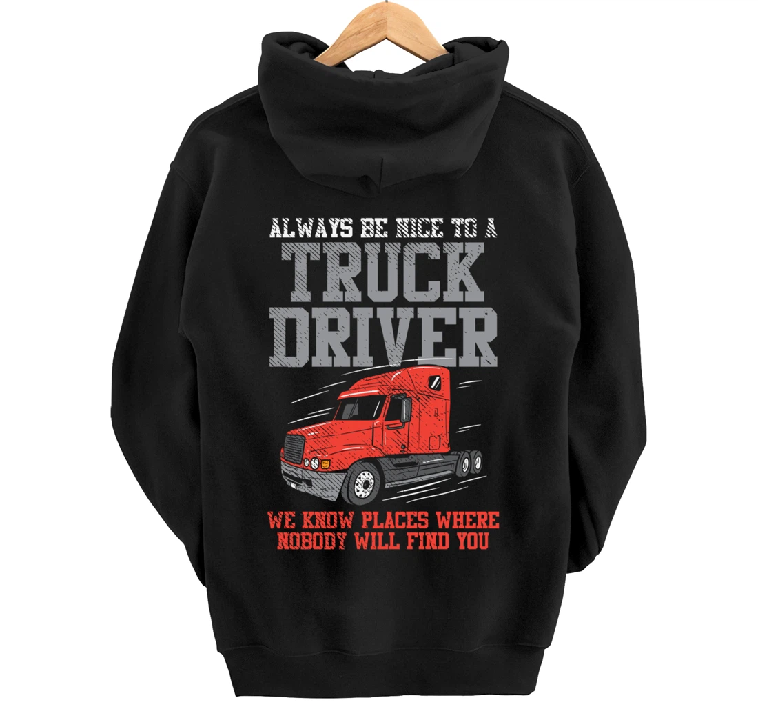 Be Nice To A Truck Driver, Funny Trucker Serial Killer Pullover Hoodie