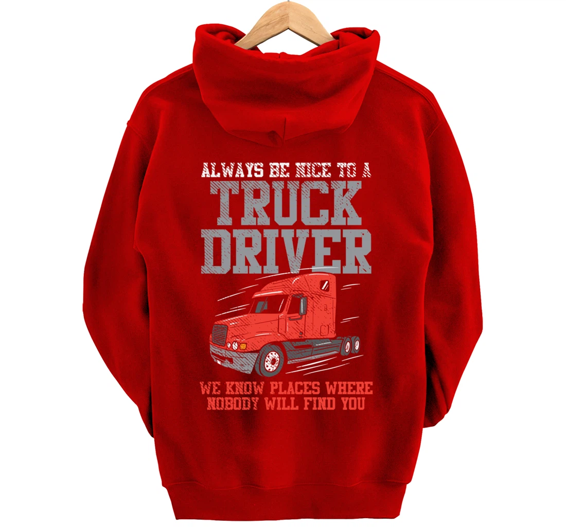 Be Nice To A Truck Driver, Funny Trucker Serial Killer Pullover Hoodie