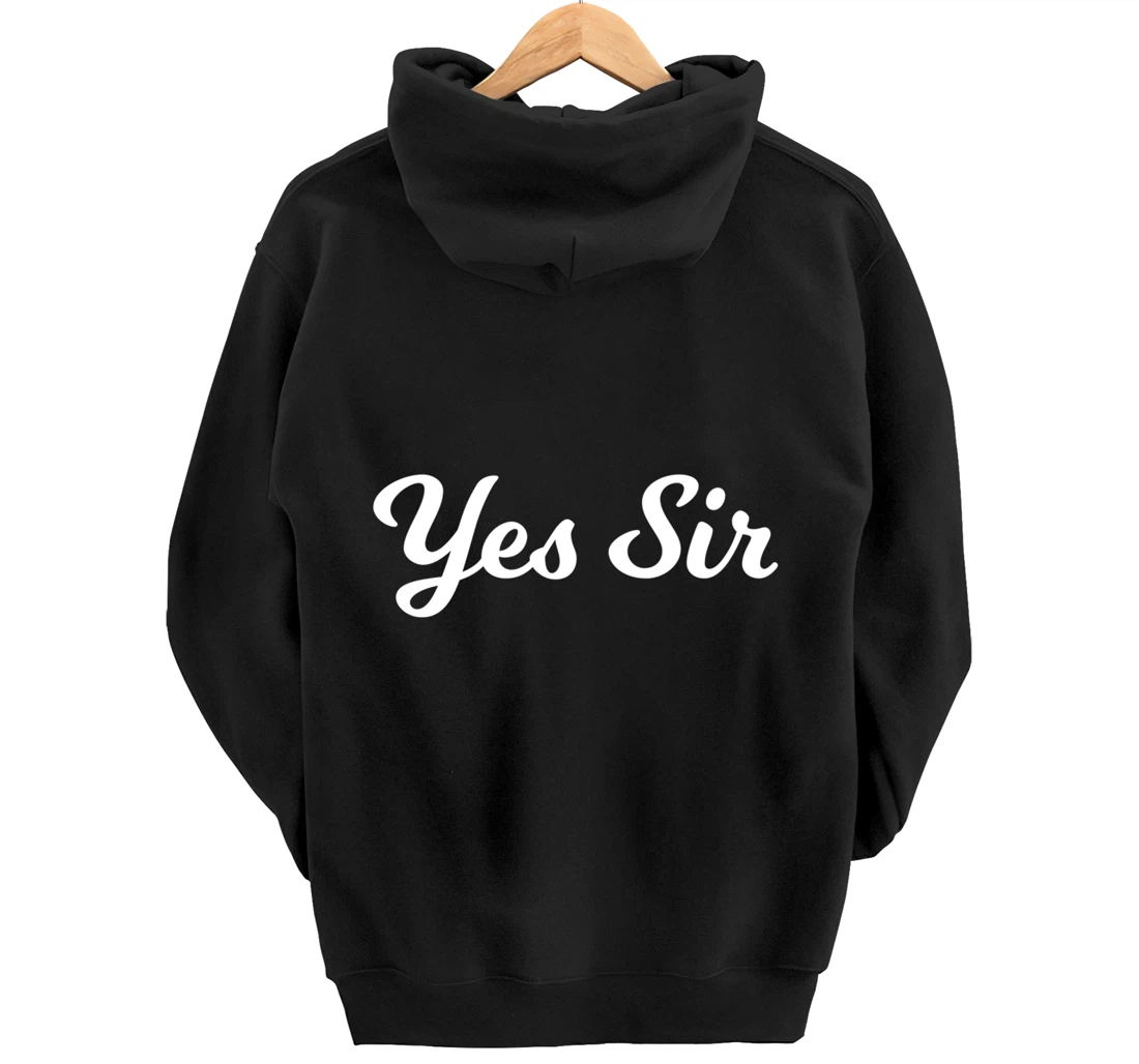 Fantasy Submissive Yes Sir Kinky Pullover Hoodie
