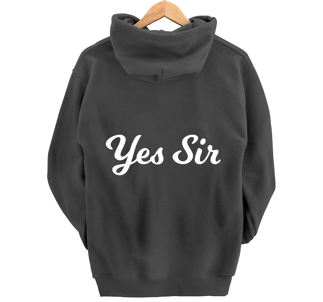 Fantasy Submissive Yes Sir Kinky Pullover Hoodie