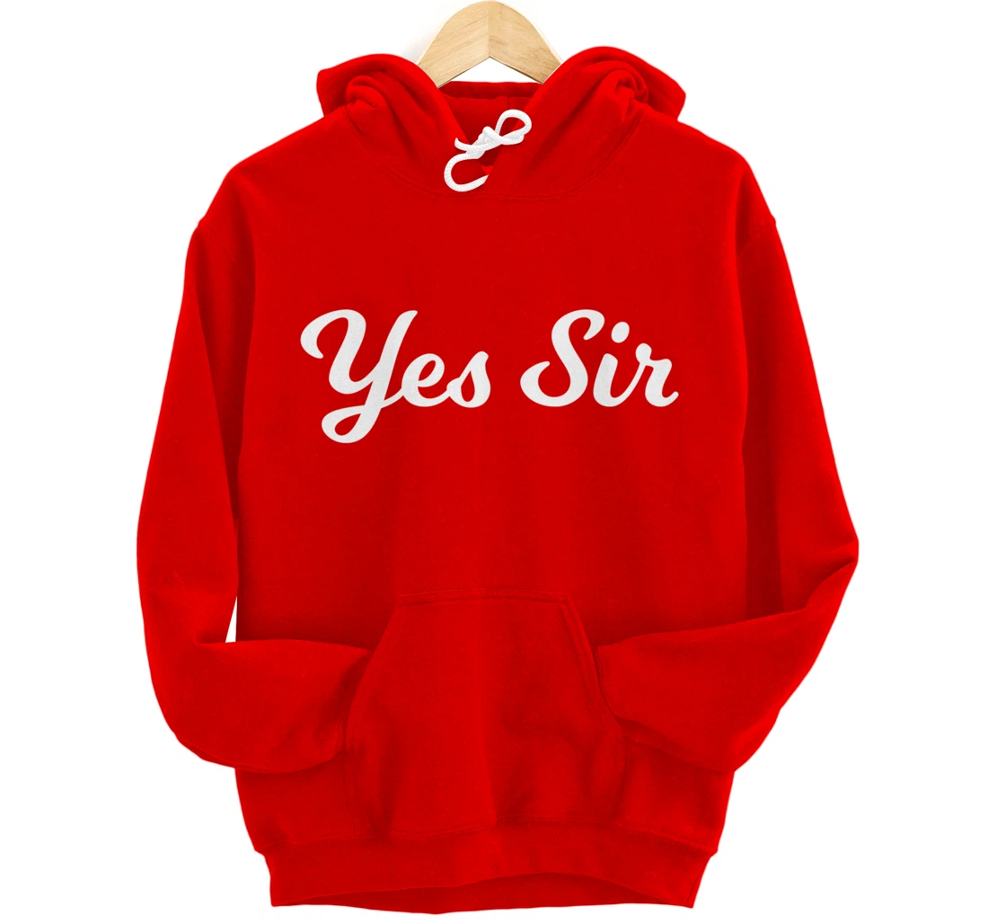 Fantasy Submissive Yes Sir Kinky Pullover Hoodie