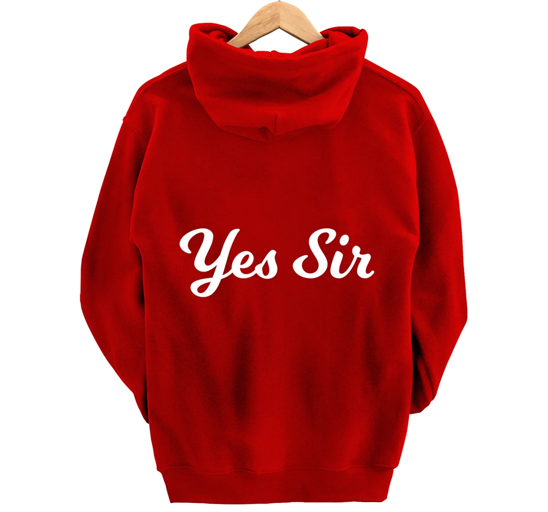 Fantasy Submissive Yes Sir Kinky Pullover Hoodie