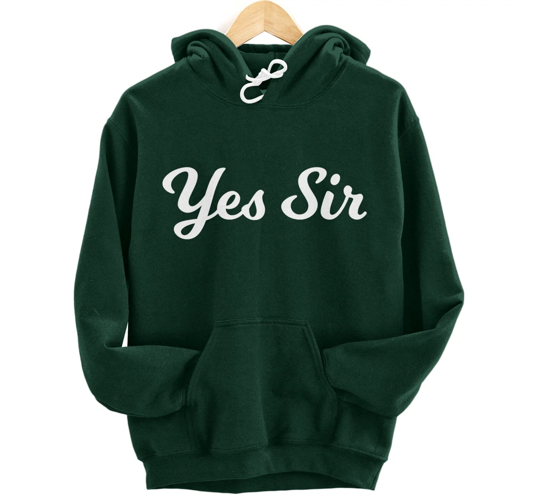 Fantasy Submissive Yes Sir Kinky Pullover Hoodie