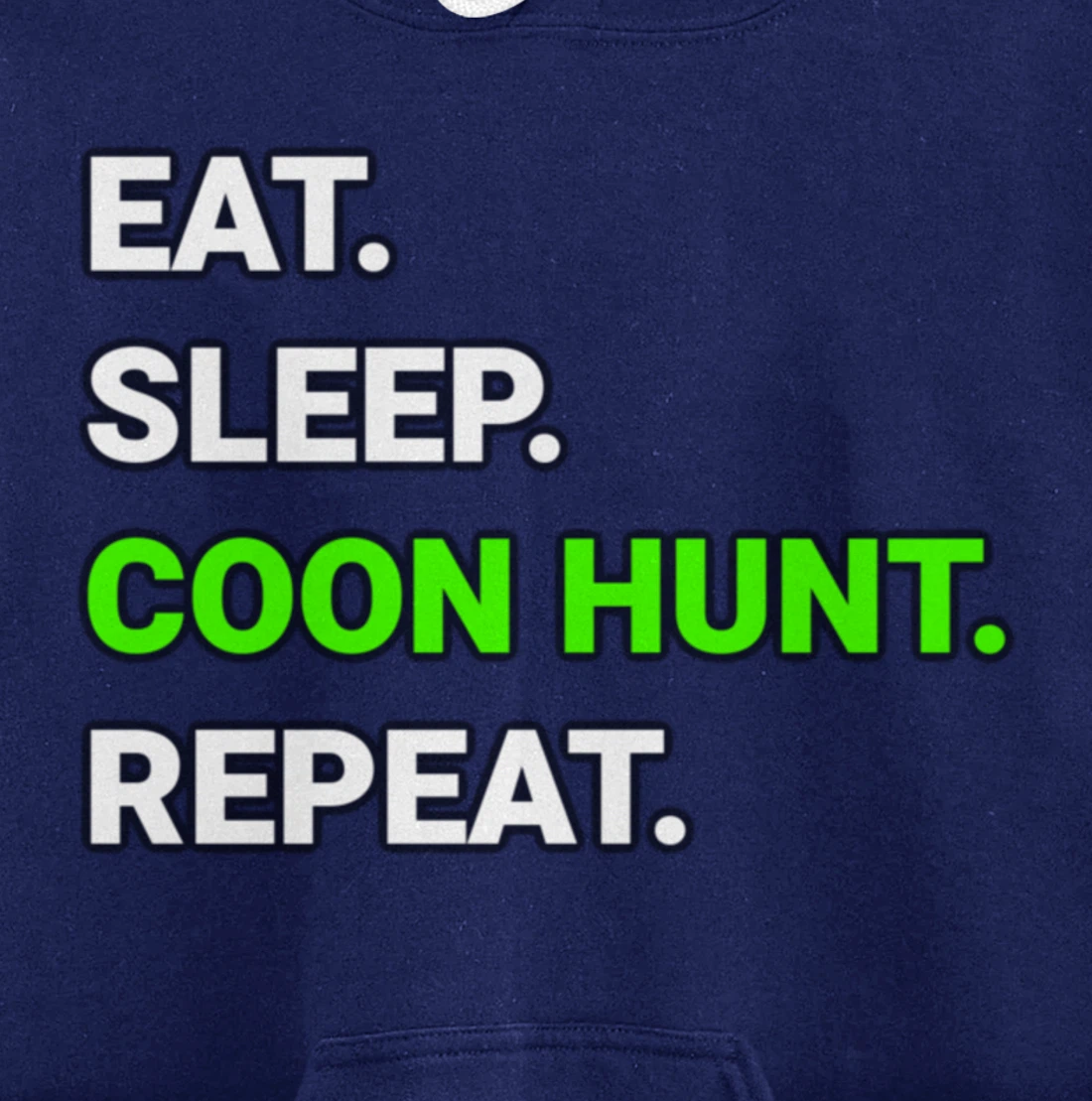 Raccoon Coon Hunting Eat Sleep Coon Hunt Repeat Gifts Pullover Hoodie