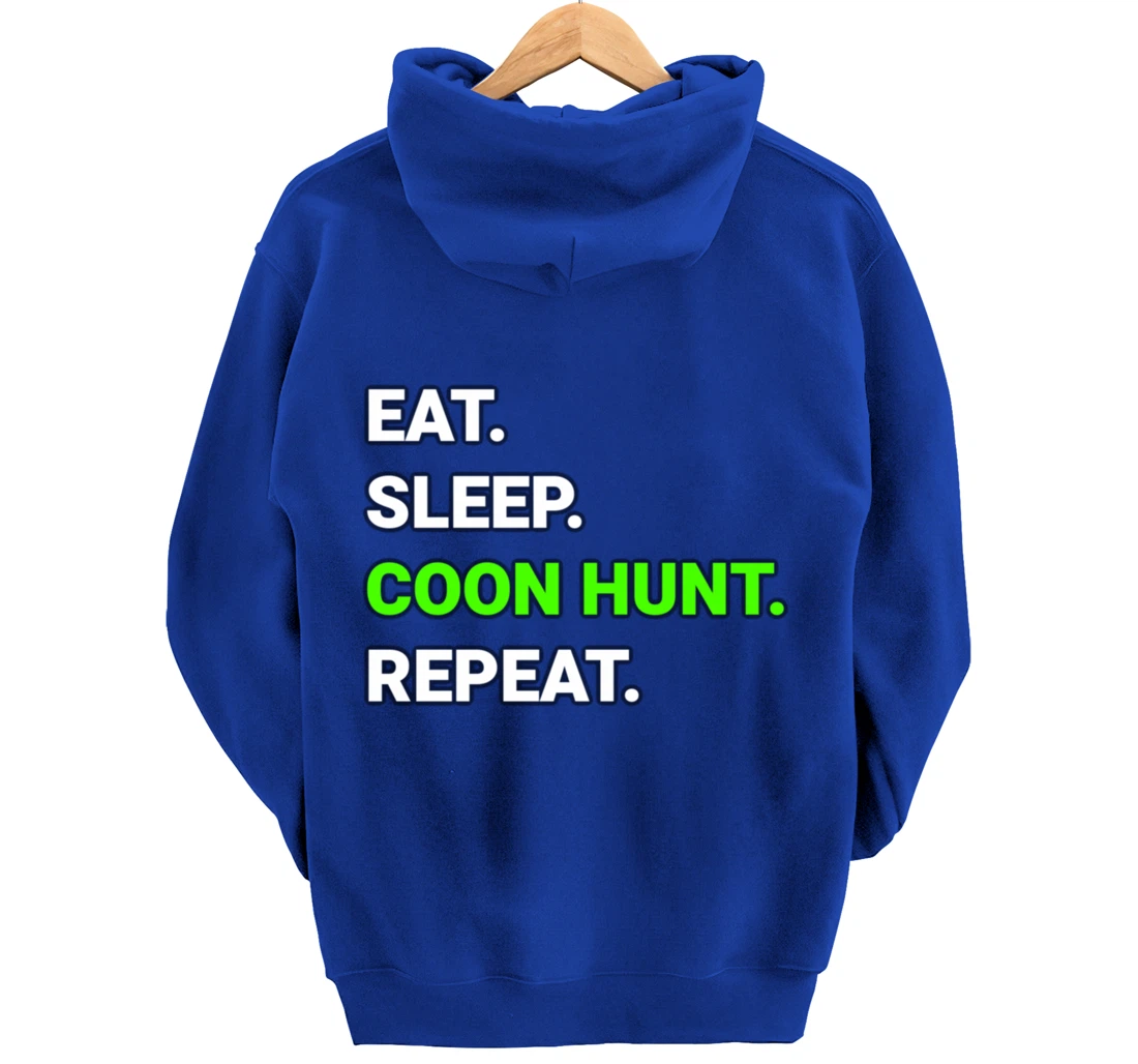 Raccoon Coon Hunting Eat Sleep Coon Hunt Repeat Gifts Pullover Hoodie