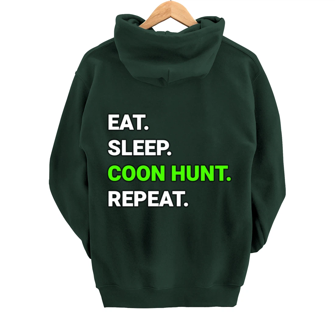 Raccoon Coon Hunting Eat Sleep Coon Hunt Repeat Gifts Pullover Hoodie