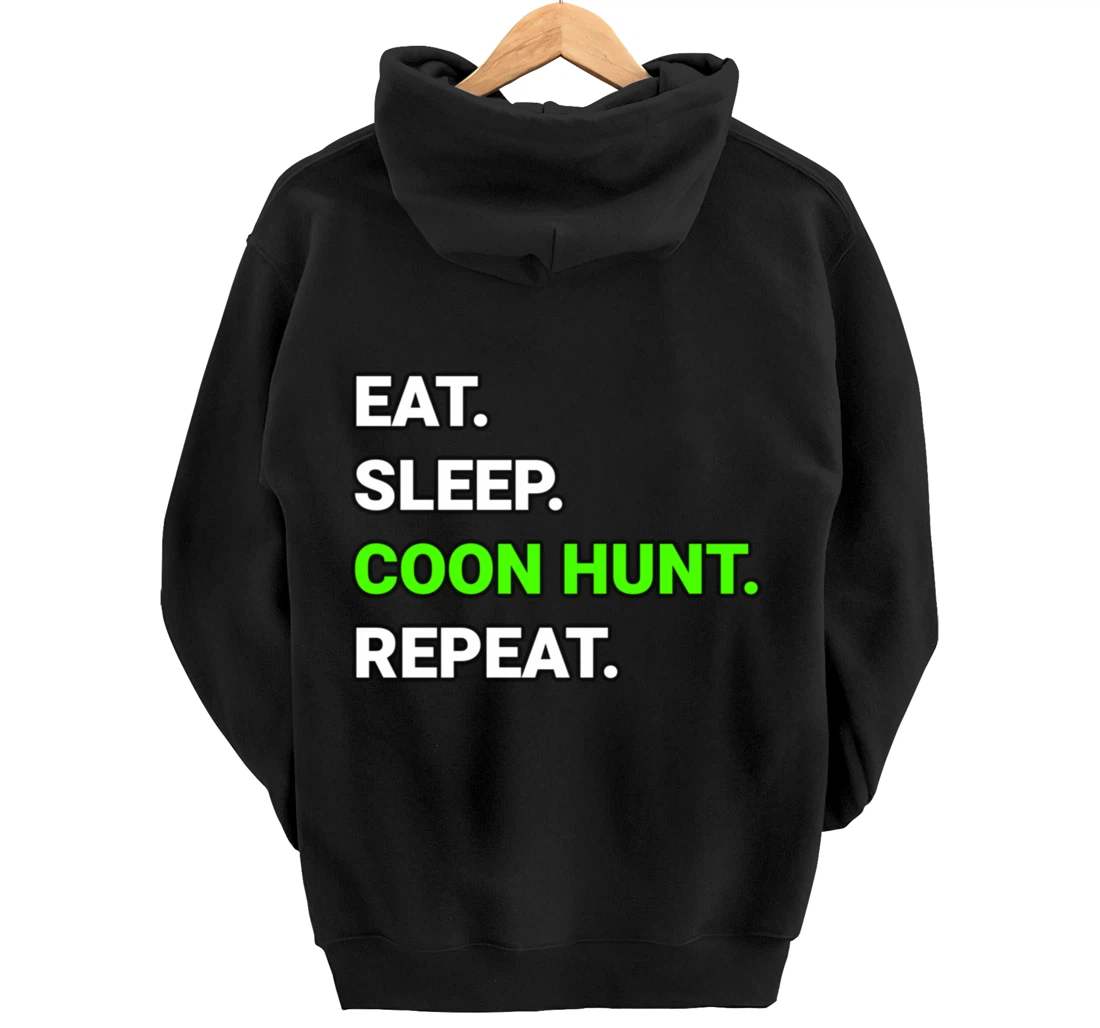Raccoon Coon Hunting Eat Sleep Coon Hunt Repeat Gifts Pullover Hoodie