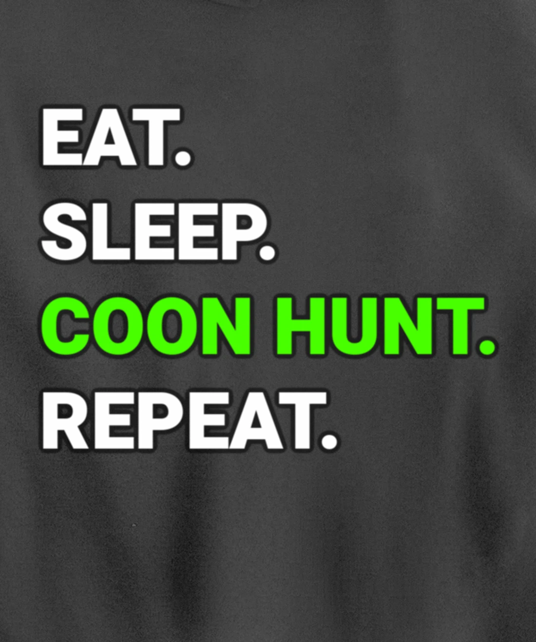 Raccoon Coon Hunting Eat Sleep Coon Hunt Repeat Gifts Pullover Hoodie