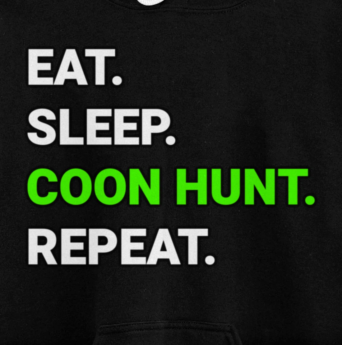 Raccoon Coon Hunting Eat Sleep Coon Hunt Repeat Gifts Pullover Hoodie