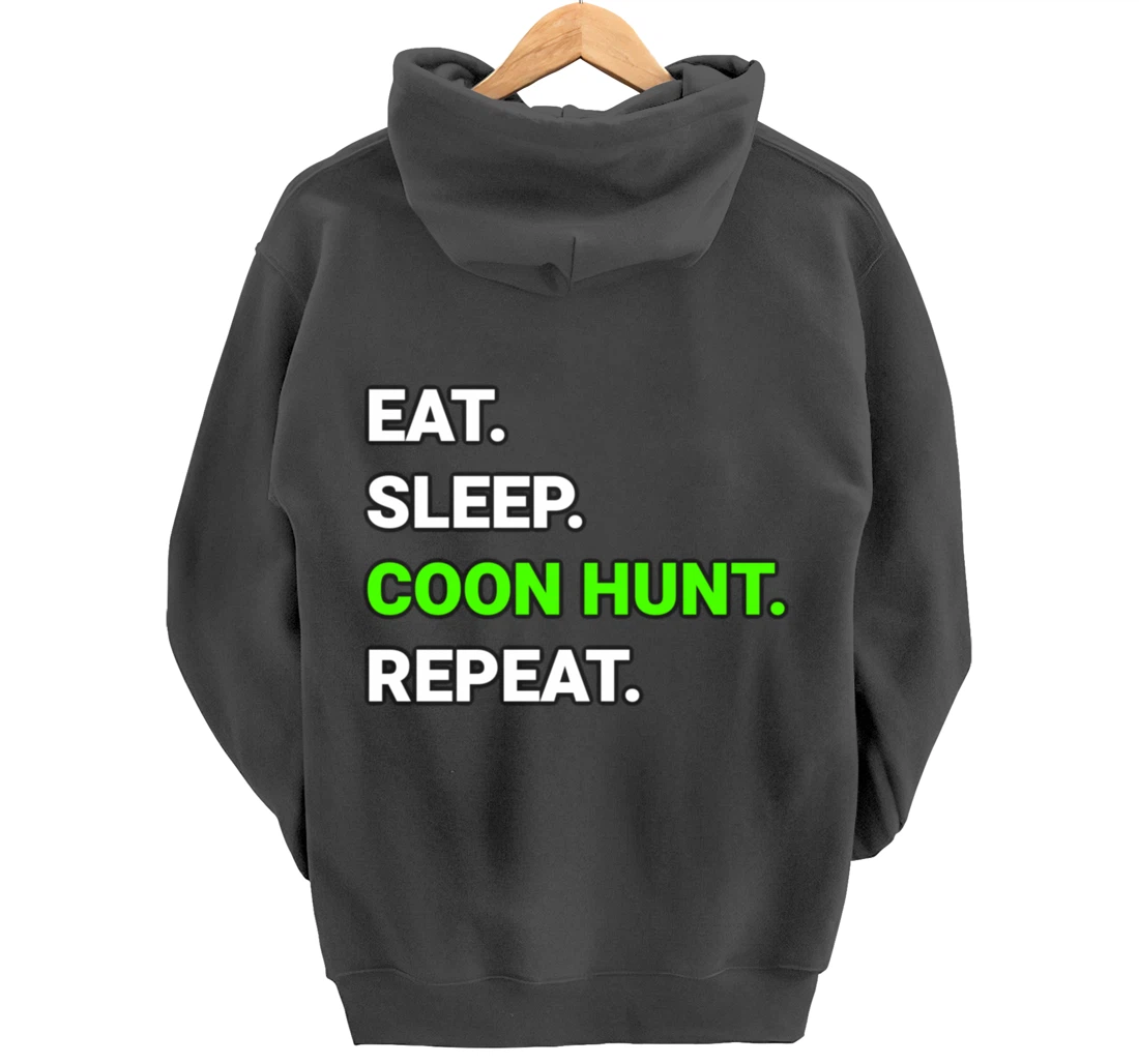 Raccoon Coon Hunting Eat Sleep Coon Hunt Repeat Gifts Pullover Hoodie