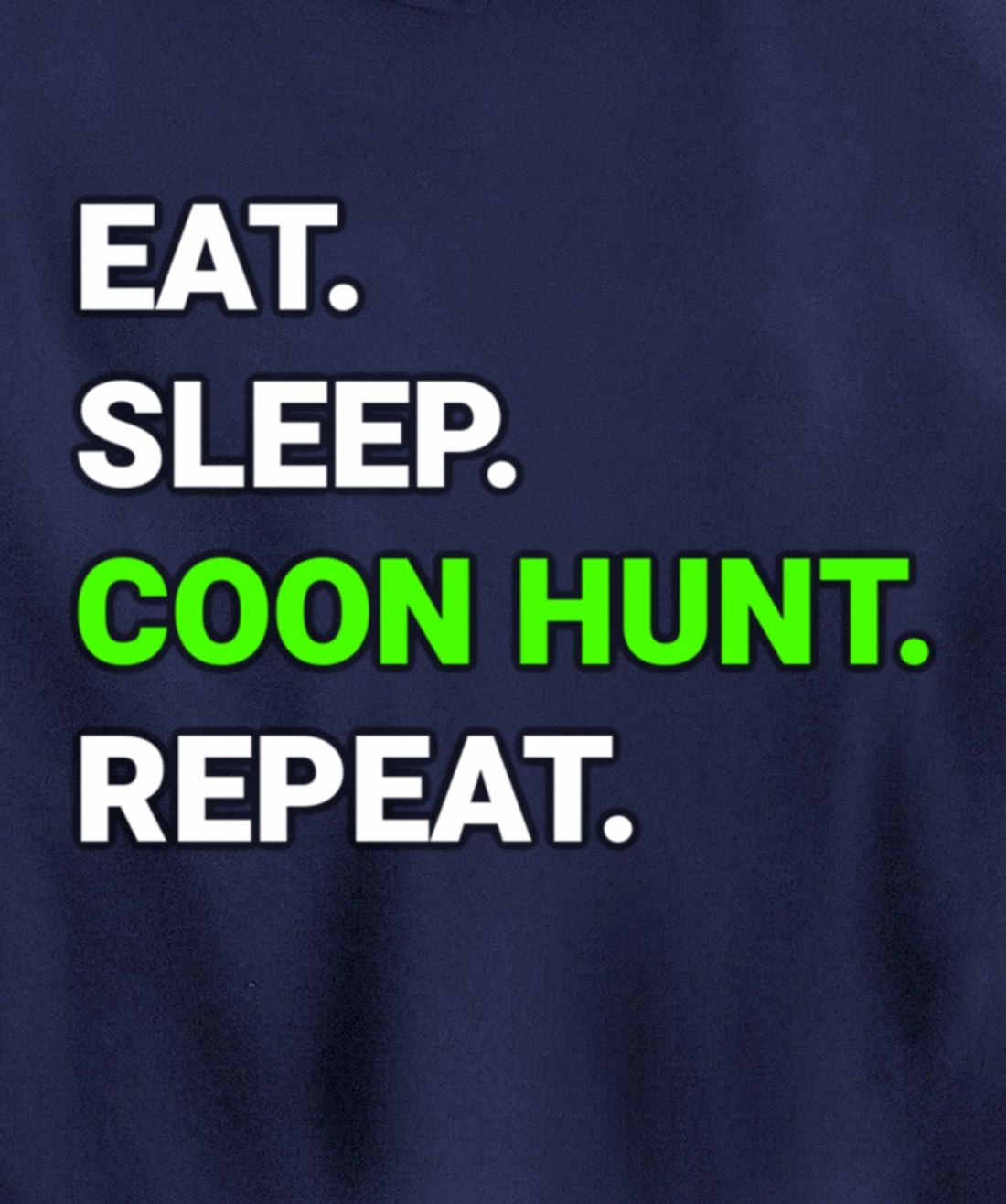 Raccoon Coon Hunting Eat Sleep Coon Hunt Repeat Gifts Pullover Hoodie