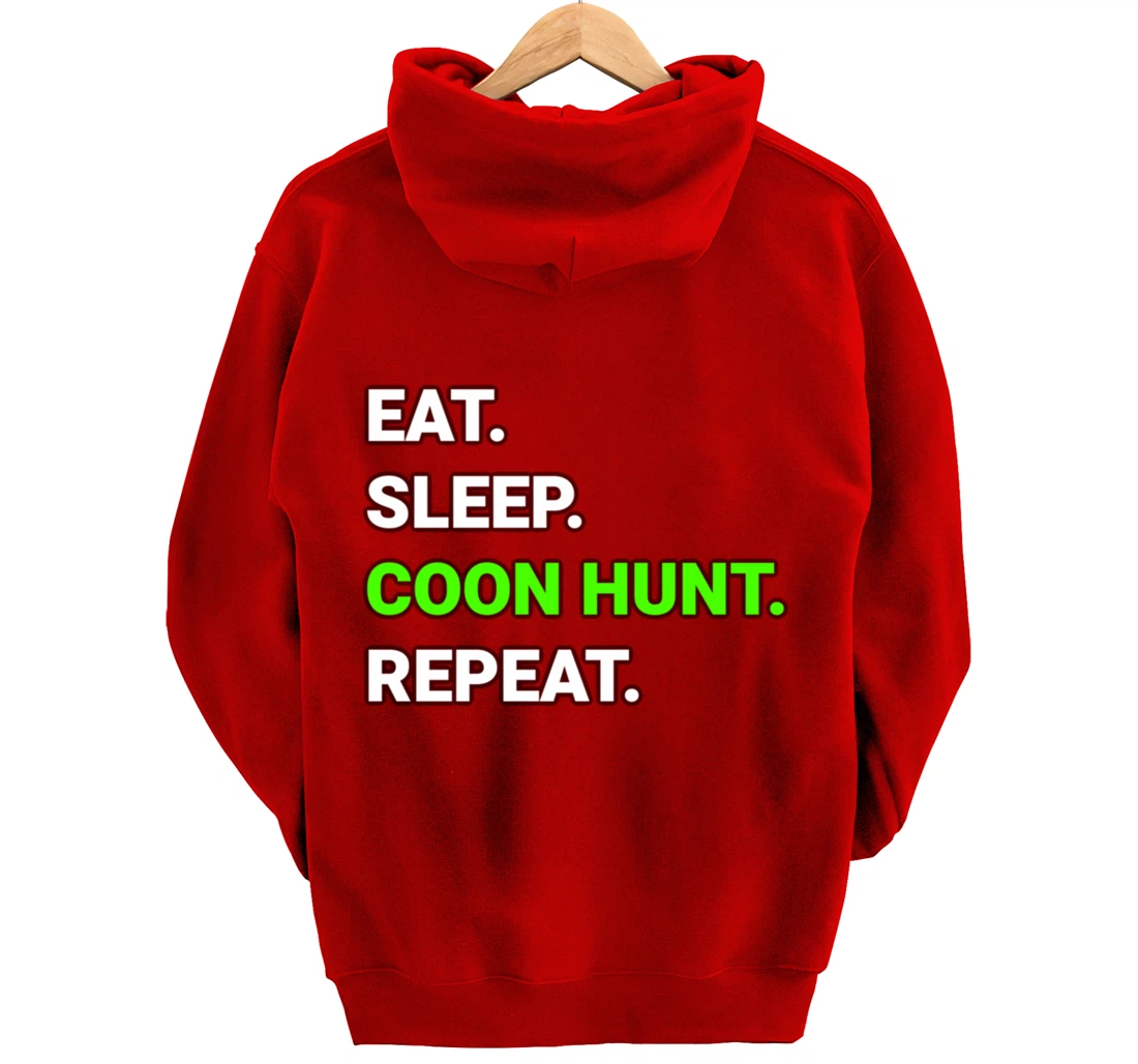 Raccoon Coon Hunting Eat Sleep Coon Hunt Repeat Gifts Pullover Hoodie
