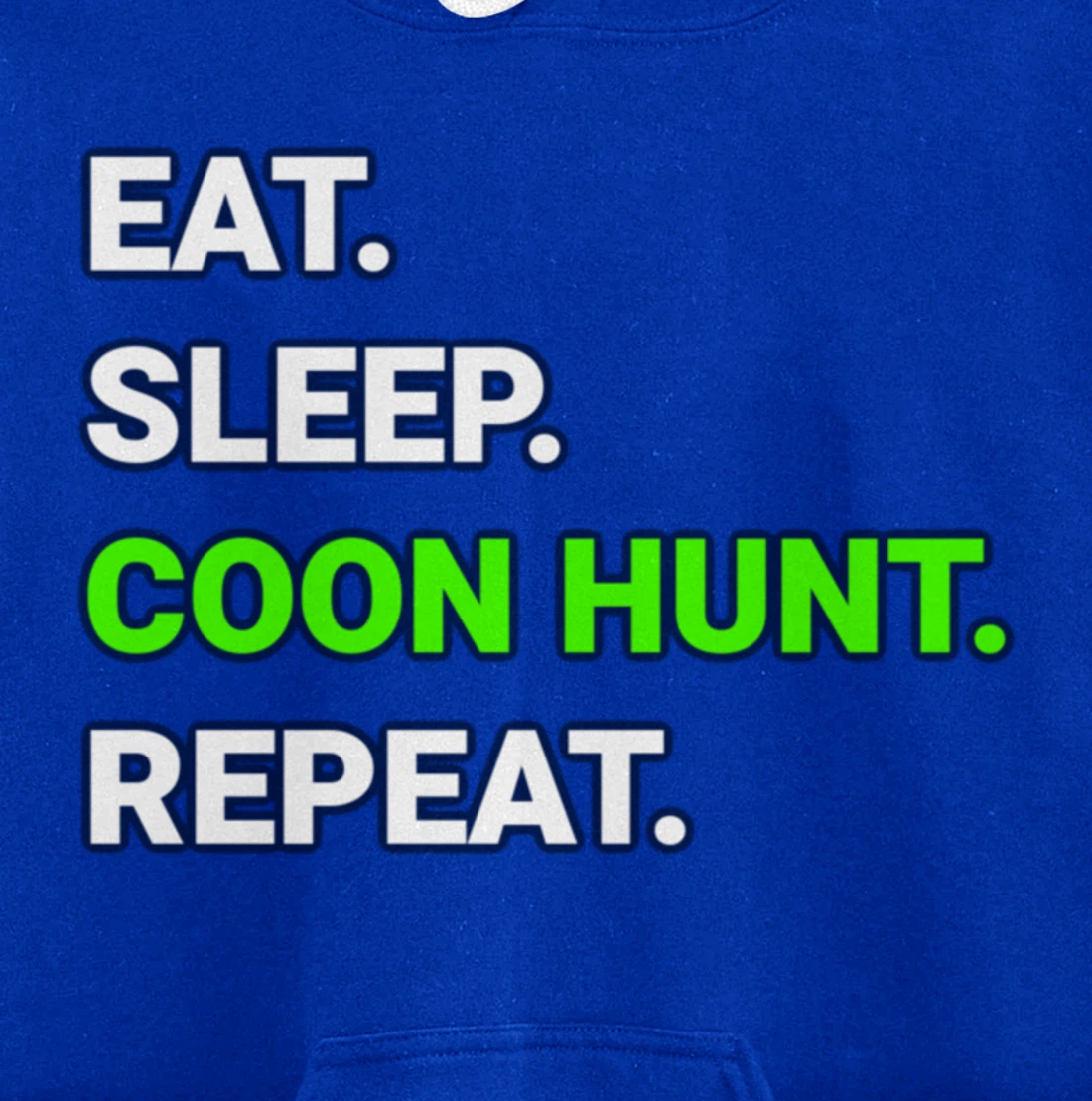 Raccoon Coon Hunting Eat Sleep Coon Hunt Repeat Gifts Pullover Hoodie