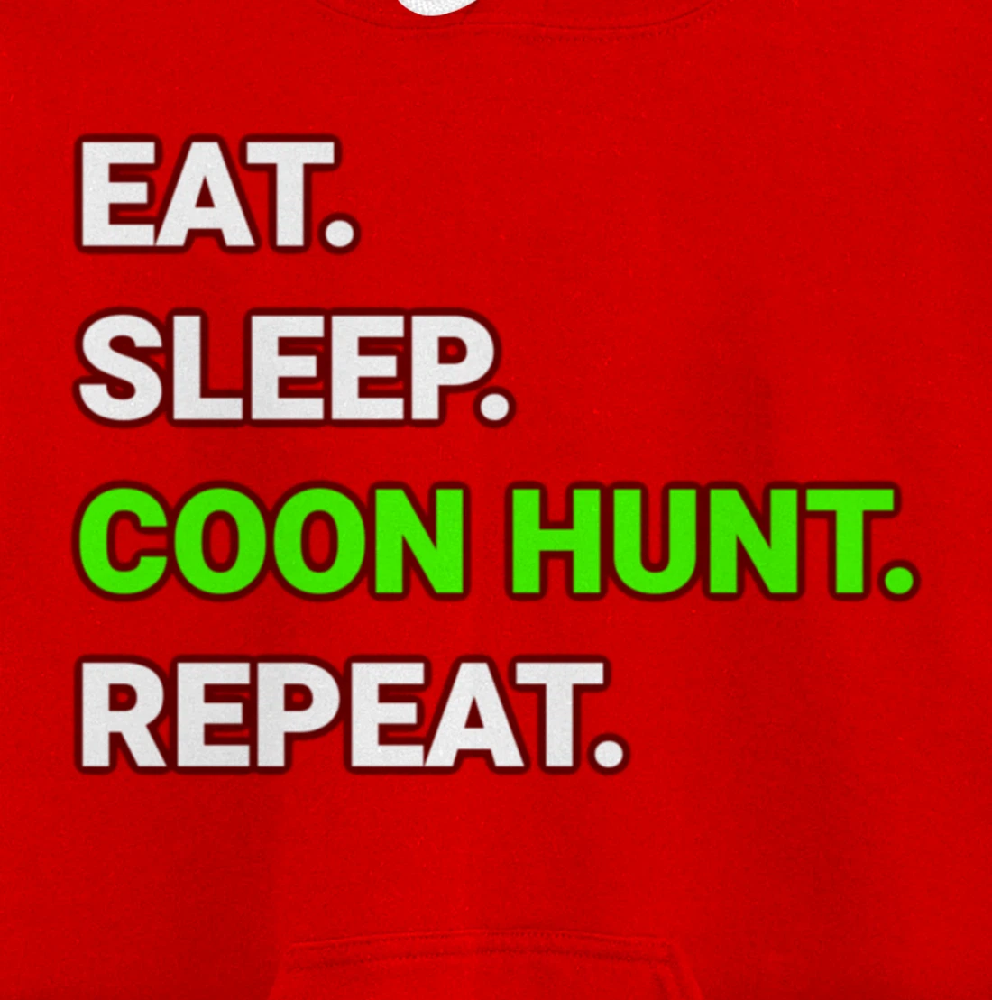 Raccoon Coon Hunting Eat Sleep Coon Hunt Repeat Gifts Pullover Hoodie