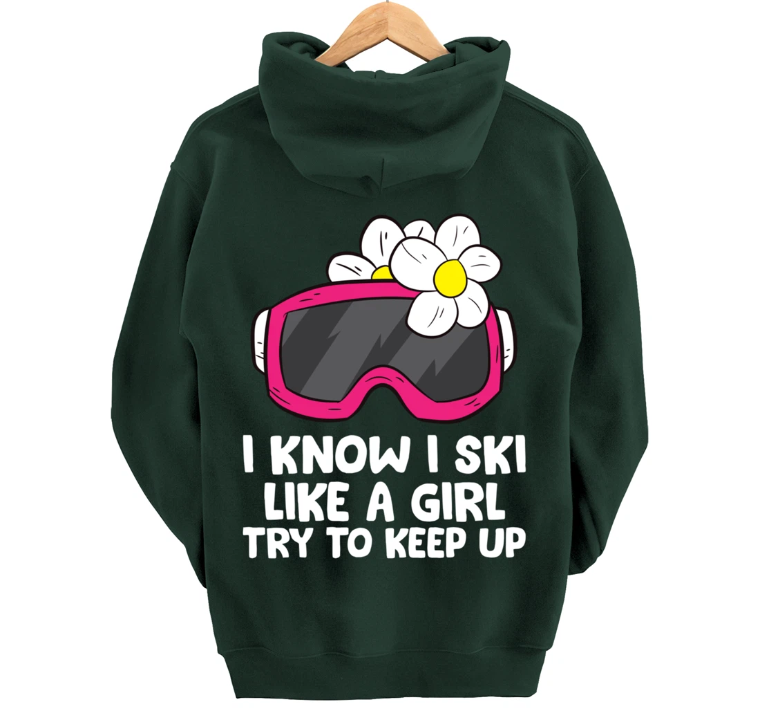 Ski Like A Girl Try To Keep Up Skiing Goggles For Women Pullover Hoodie