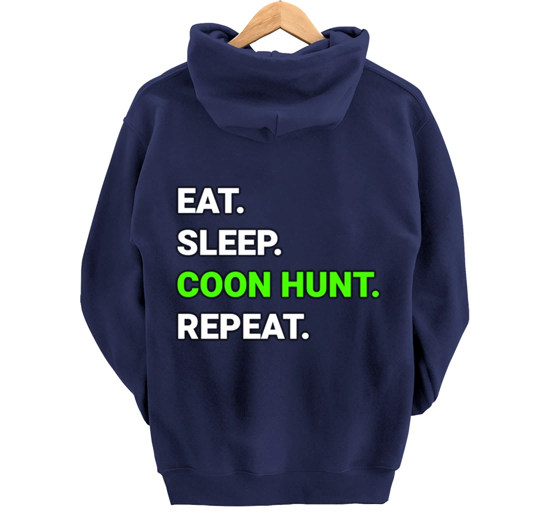 Raccoon Coon Hunting Eat Sleep Coon Hunt Repeat Gifts Pullover Hoodie