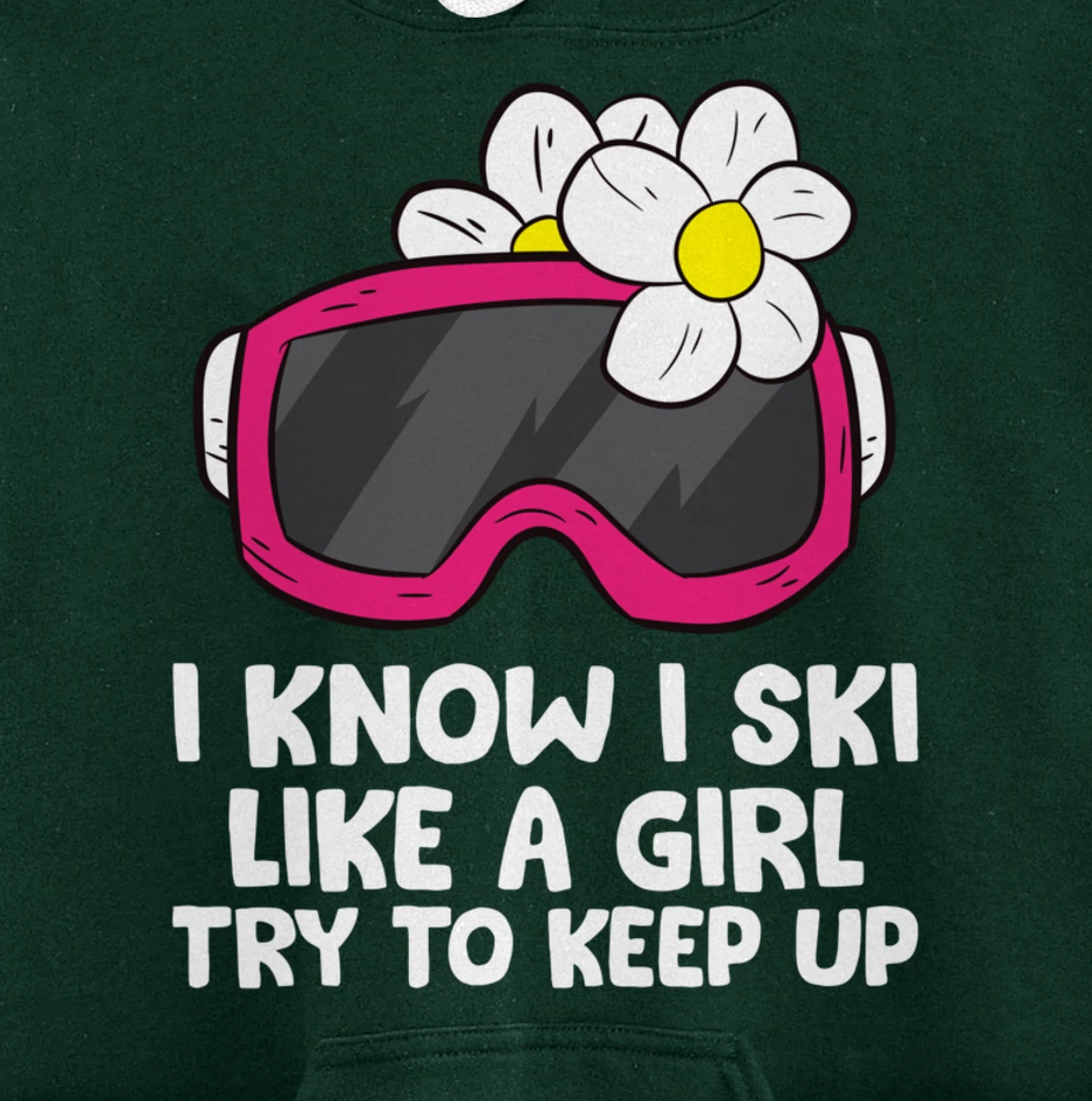 Ski Like A Girl Try To Keep Up Skiing Goggles For Women Pullover Hoodie