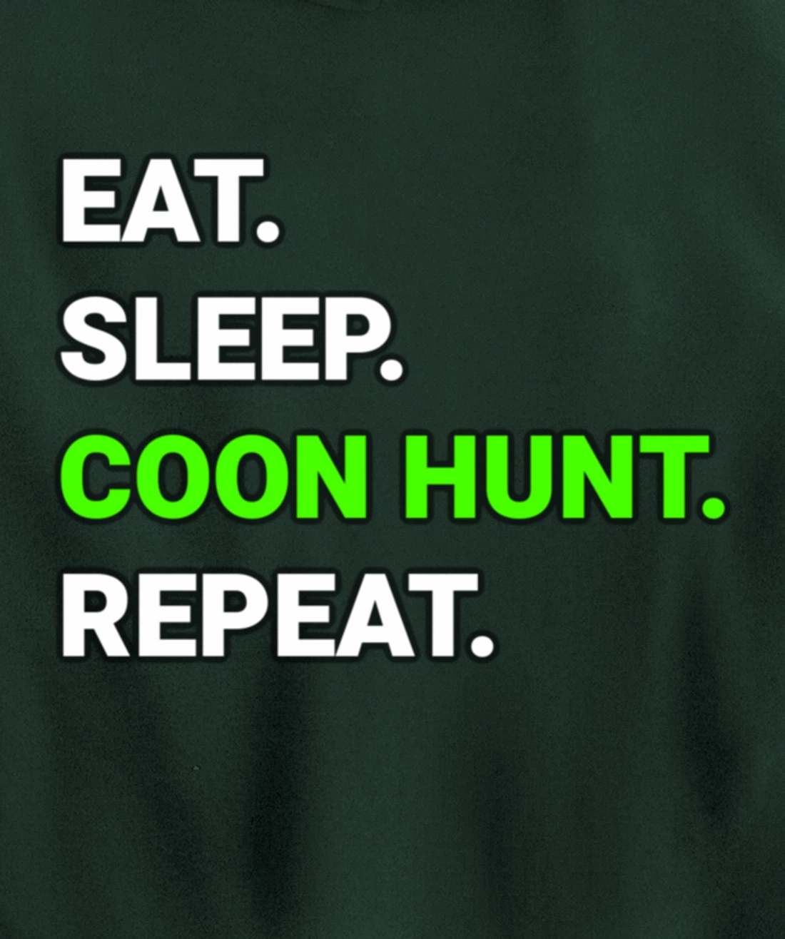 Raccoon Coon Hunting Eat Sleep Coon Hunt Repeat Gifts Pullover Hoodie