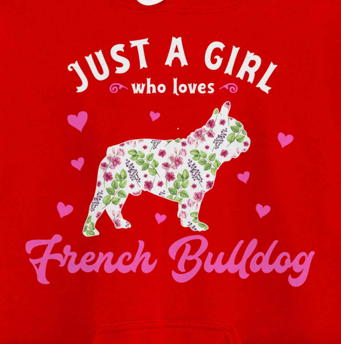 Just a Girl who Loves French Bulldog Pullover Hoodie