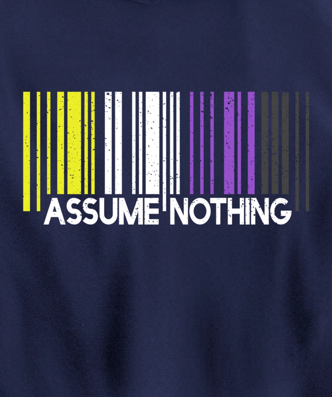 Assume Nothing Nonbinary Flag Barcode Enby Genderqueer LGBT Pullover Hoodie
