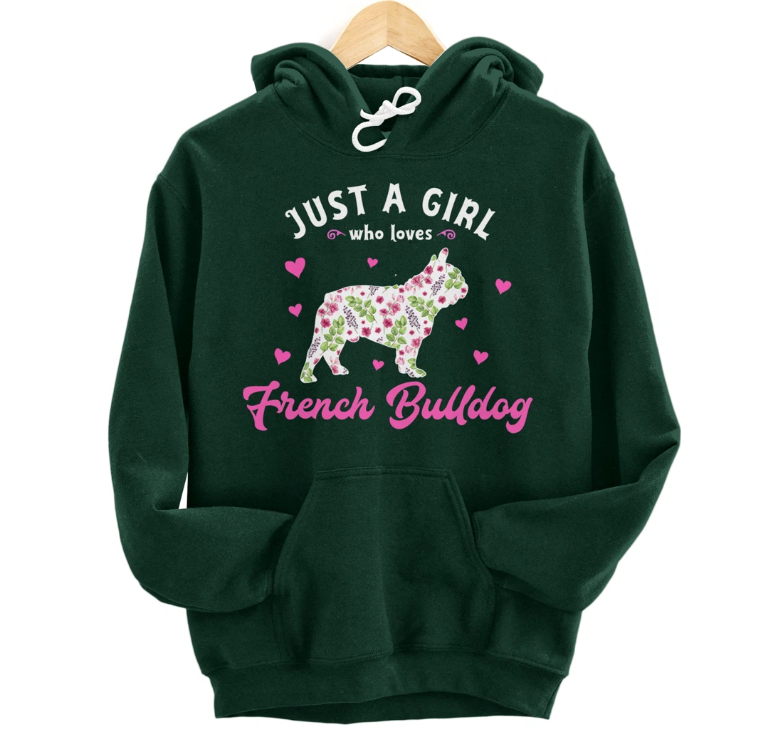 Just a Girl who Loves French Bulldog Pullover Hoodie