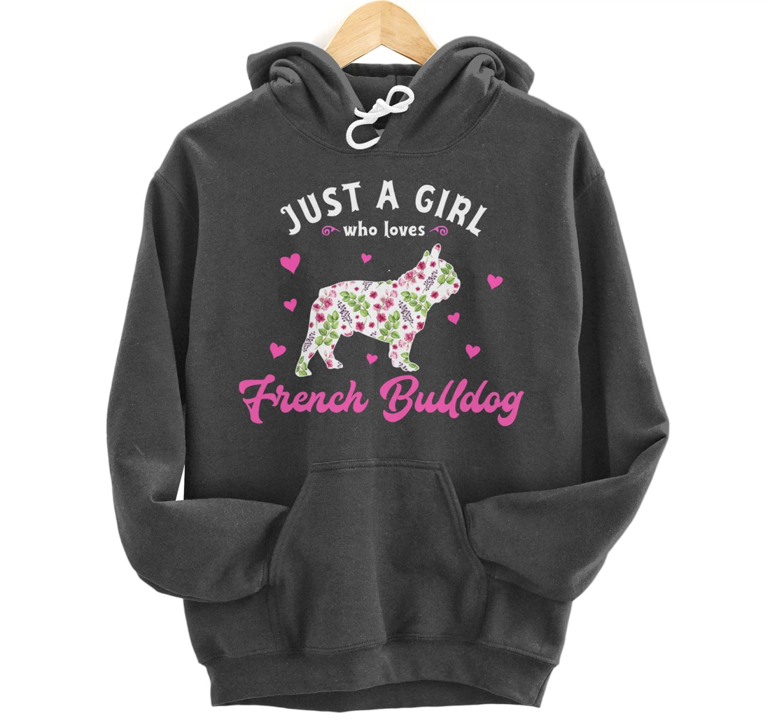 Just a Girl who Loves French Bulldog Pullover Hoodie