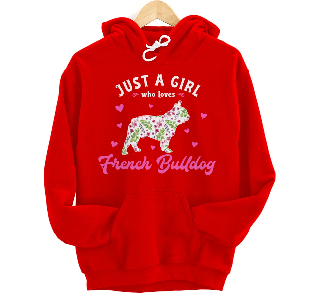 Just a Girl who Loves French Bulldog Pullover Hoodie