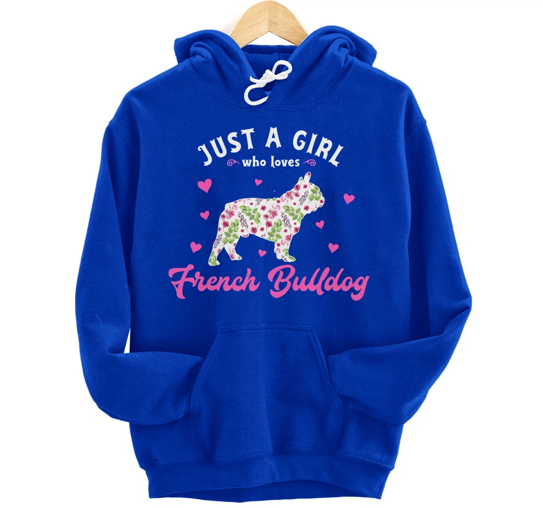 Just a Girl who Loves French Bulldog Pullover Hoodie