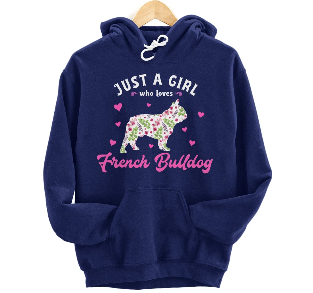 Just a Girl who Loves French Bulldog Pullover Hoodie