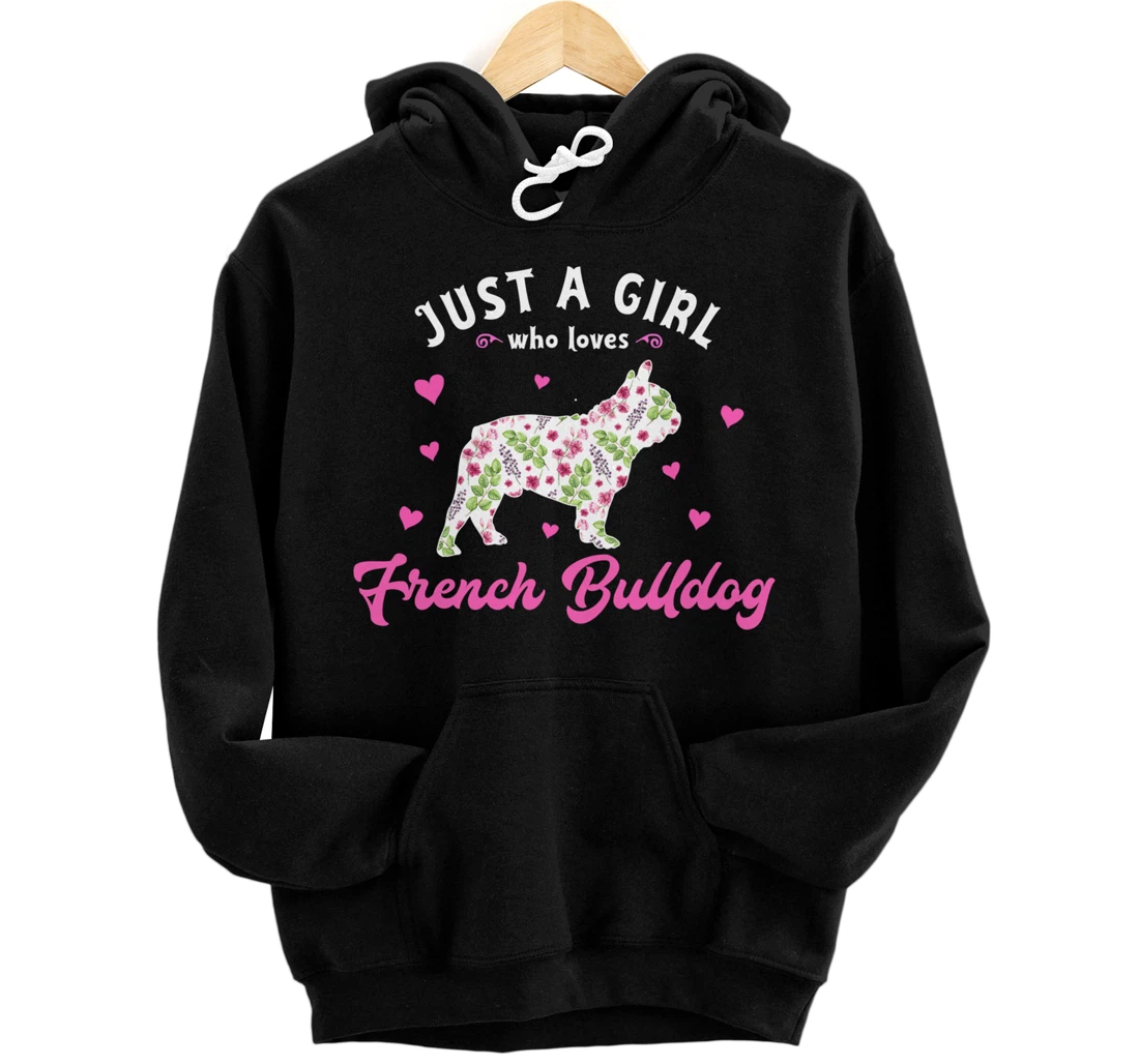 Just a Girl who Loves French Bulldog Pullover Hoodie