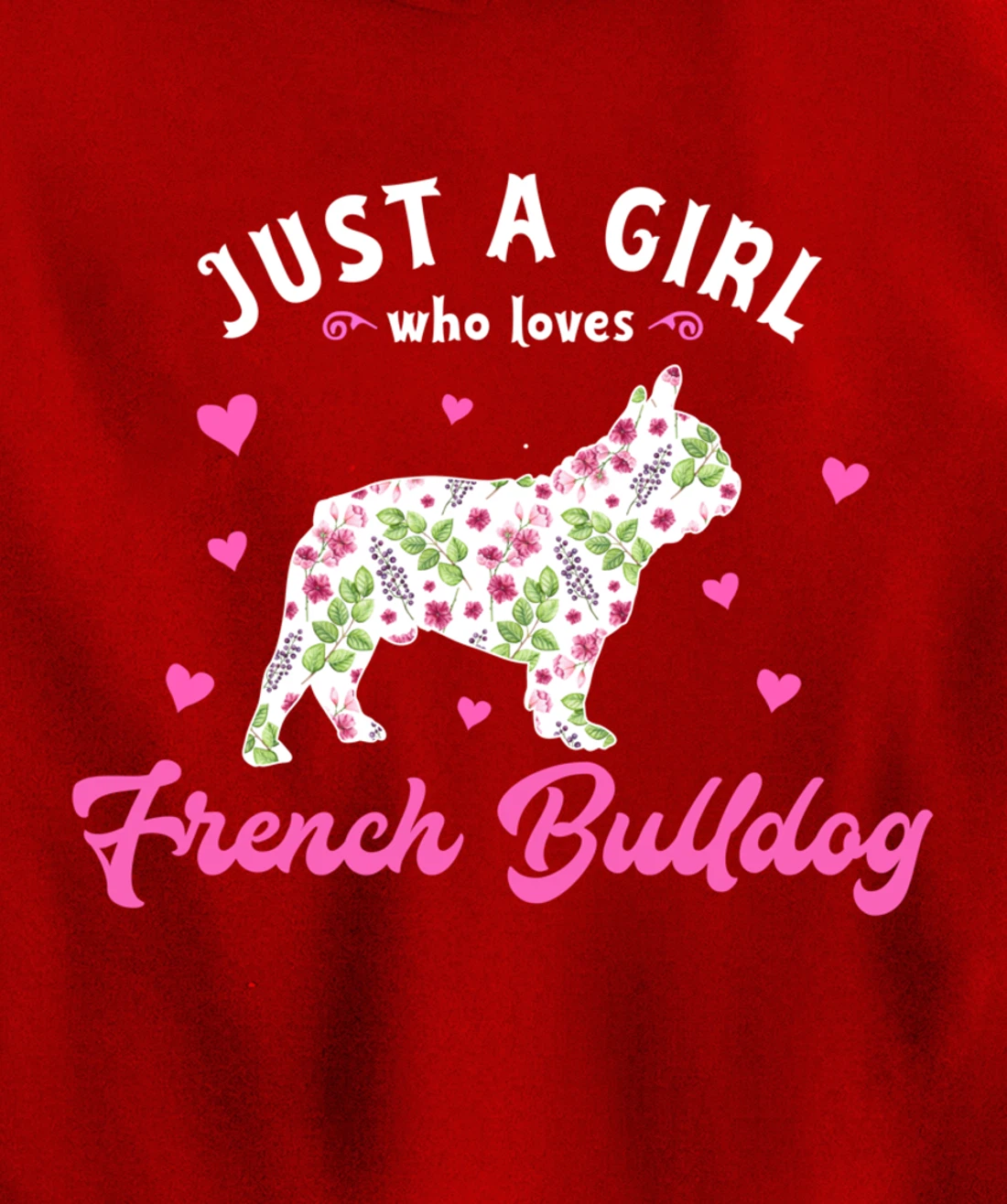 Just a Girl who Loves French Bulldog Pullover Hoodie
