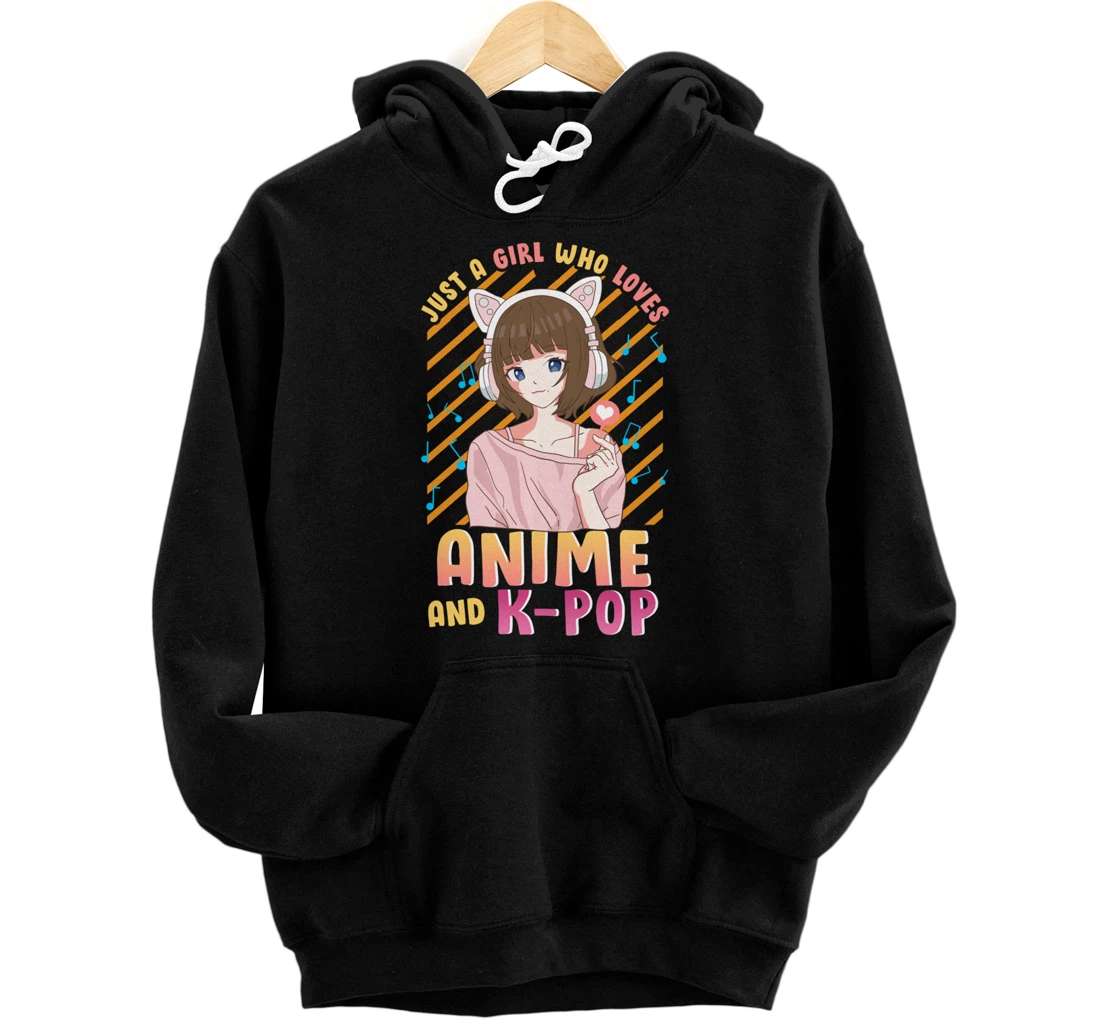 Just A Girl Who Loves Anime and K-Pop Cute Korean Pop Pullover Hoodie