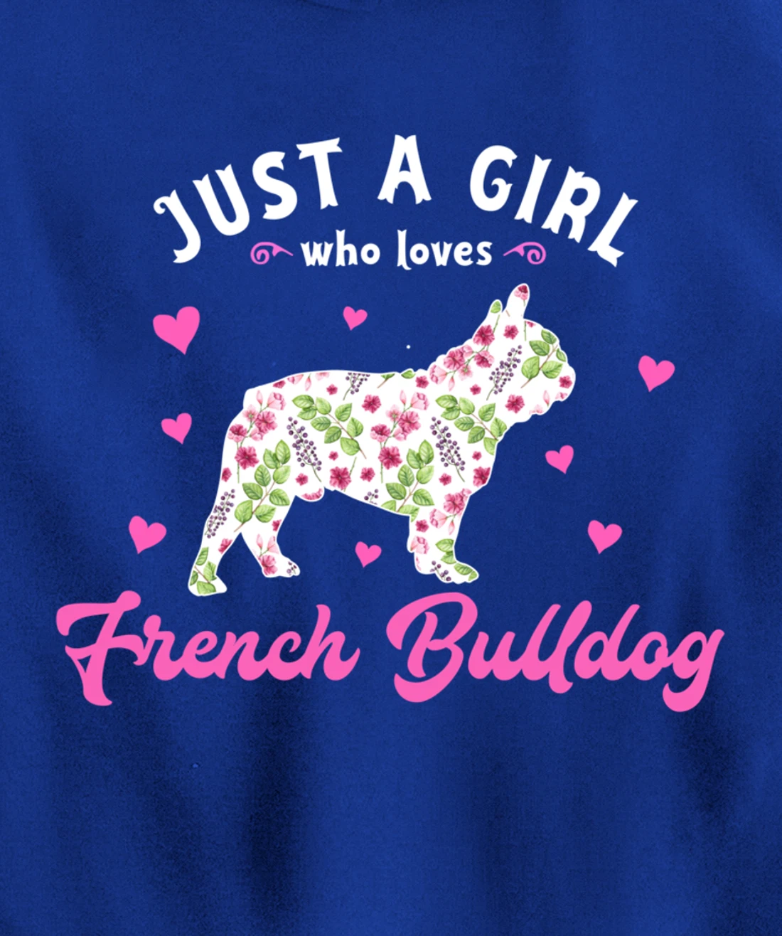 Just a Girl who Loves French Bulldog Pullover Hoodie