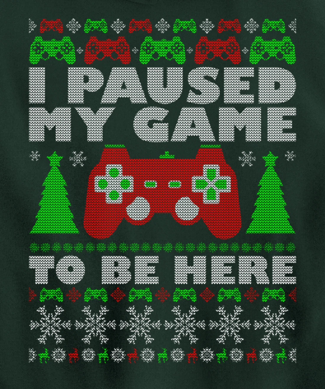 Ugly Sweater I Paused My Game To Be Here Gamer Pullover Hoodie