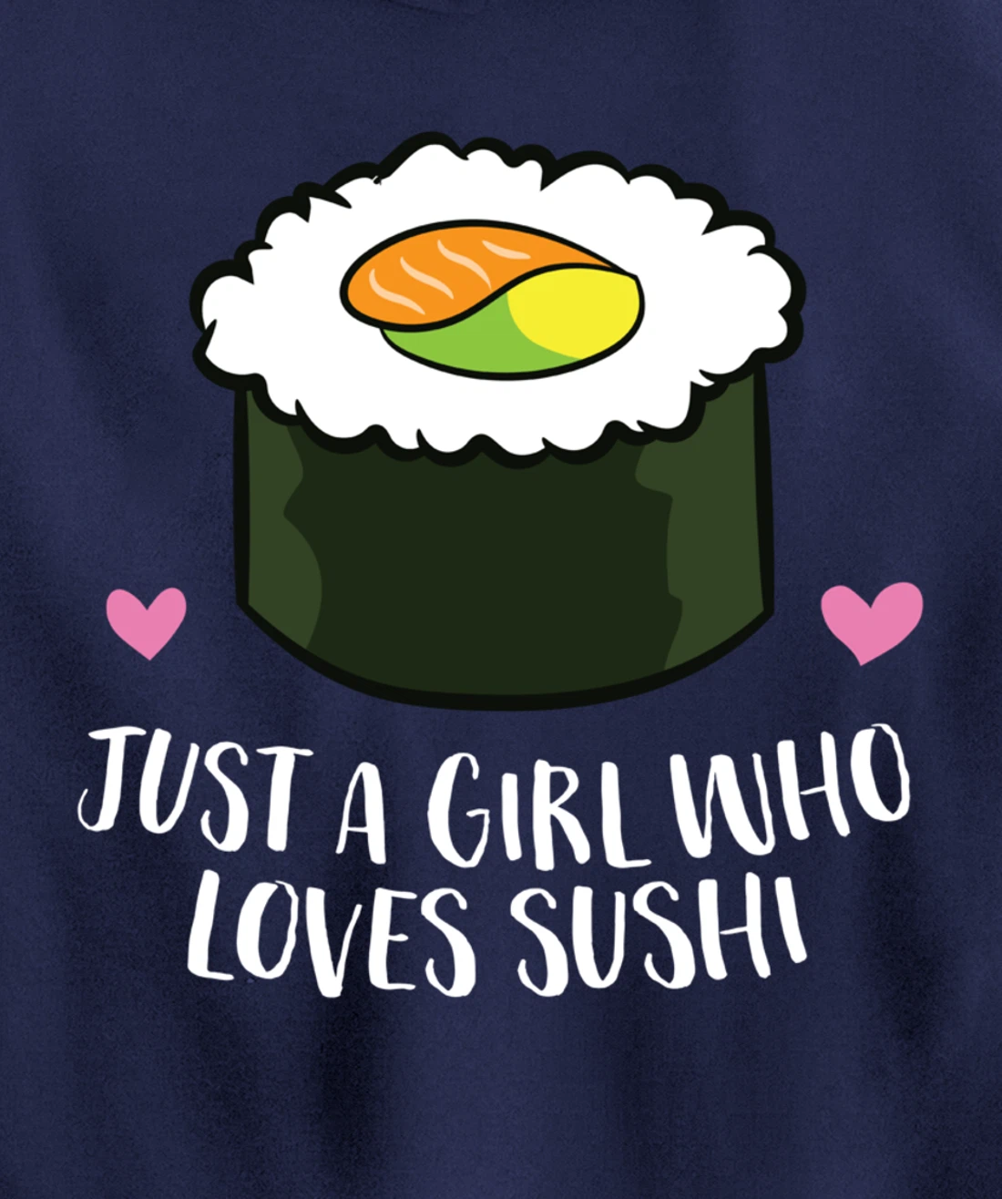 Japanese Sushi Just a Girl Who Loves Sushi Pullover Hoodie