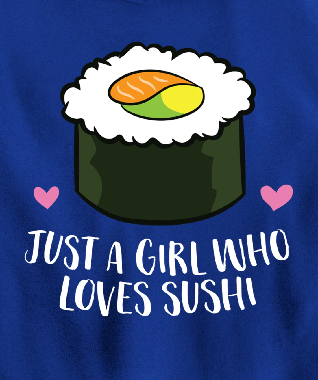 Japanese Sushi Just a Girl Who Loves Sushi Pullover Hoodie