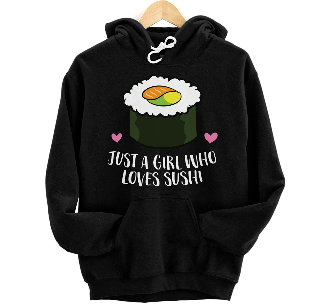 Japanese Sushi Just a Girl Who Loves Sushi Pullover Hoodie