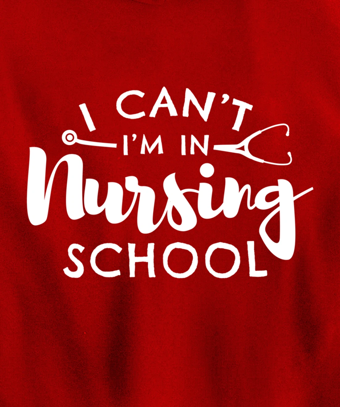 Nurse Student Gifts I Can't I'm In Nursing School Pullover Hoodie