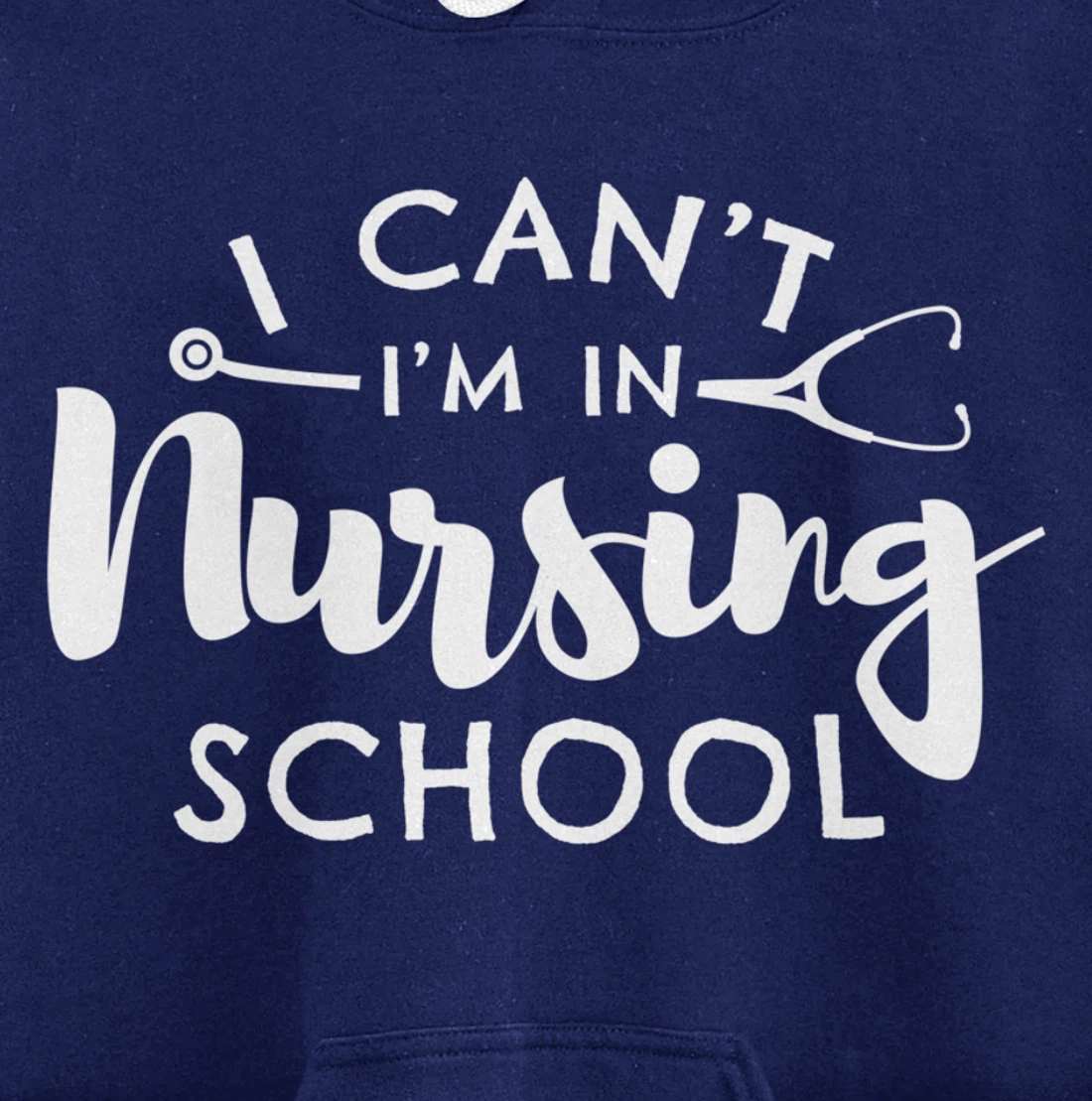 Nurse Student Gifts I Can't I'm In Nursing School Pullover Hoodie