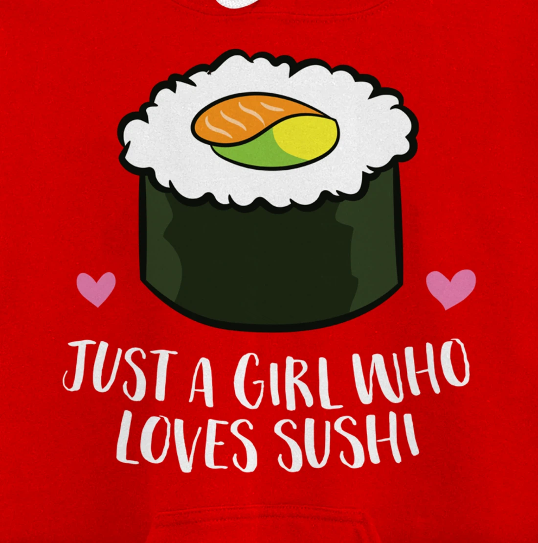 Japanese Sushi Just a Girl Who Loves Sushi Pullover Hoodie
